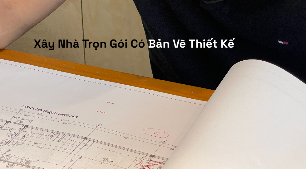 Xây Nhà Trọn Gói Có Bản Vẽ Thiết Kế