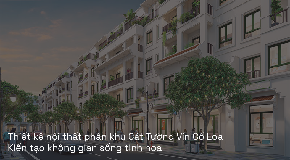 Thiết kế nội thất phân khu Cát Tường Vin Cổ Loa