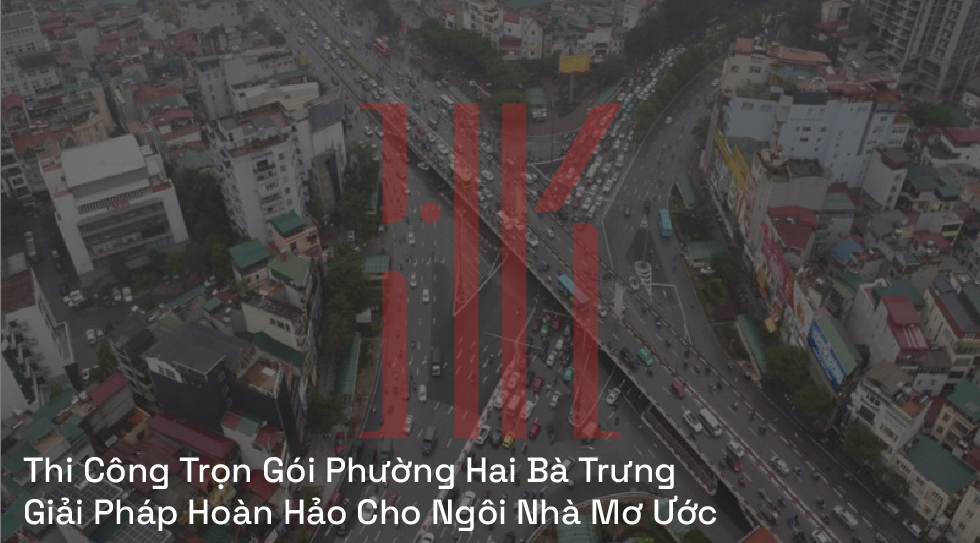 Thi Công Trọn Gói Phường Hai Bà Trưng