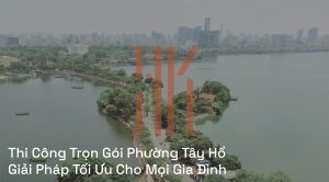 Thi Công Trọn Gói Phường Tây Hồ