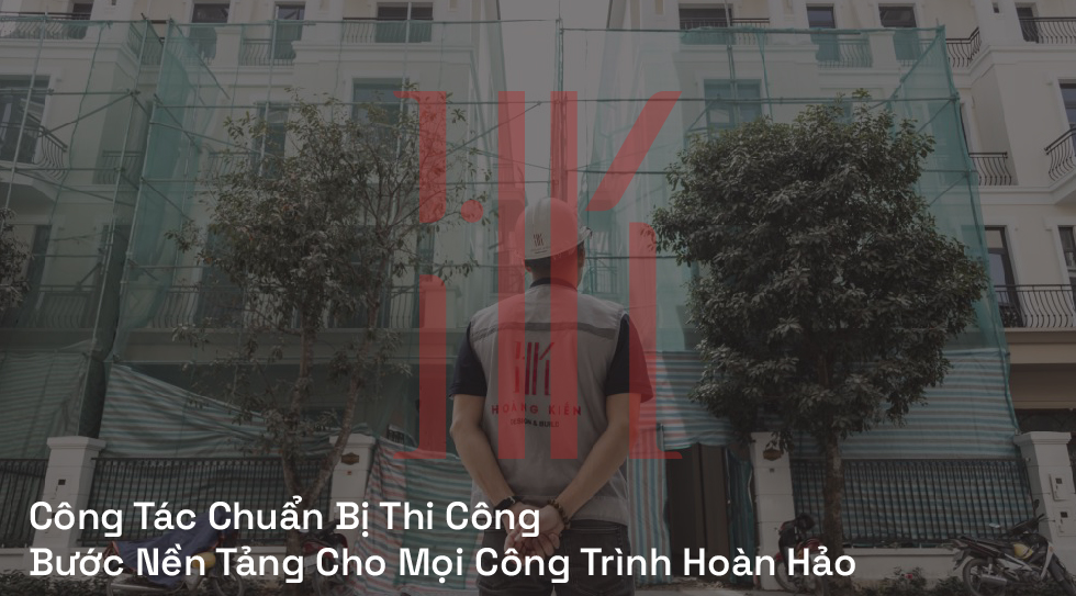 Công Tác Chuẩn Bị Thi Công