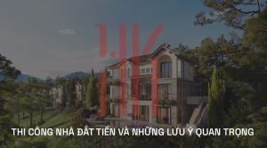 THI CÔNG NHÀ ĐẮT TIỀN