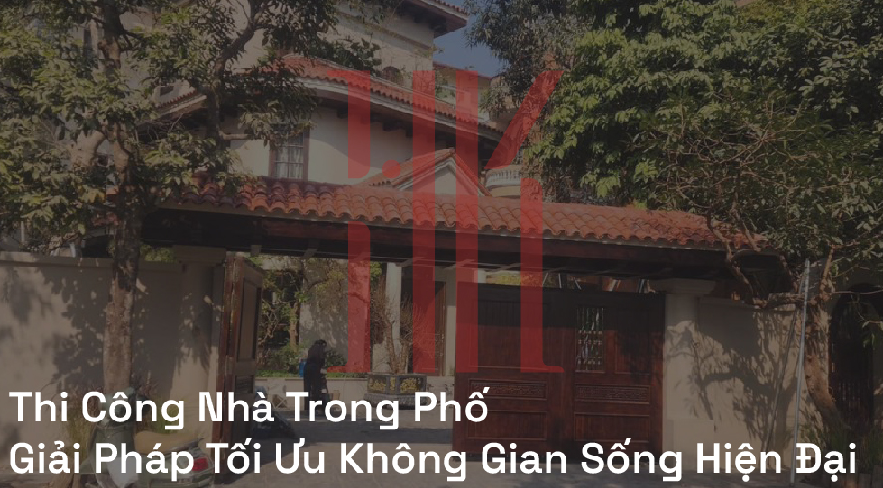 Thi Công Nhà Trong Phố