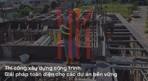 Thi công xây dựng công trình
