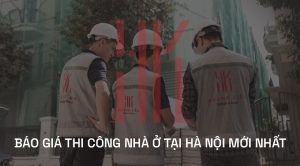 Báo giá thi công nhà ở tại Hà Nội