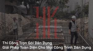 Thi Công Trọn Gói Dân Dụng
