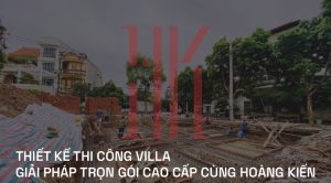 Thiết kế thi công villa