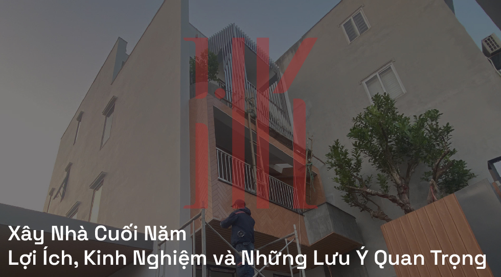 Xây Nhà Cuối Năm
