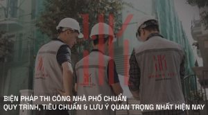 biện pháp thi công nhà phố chuẩn