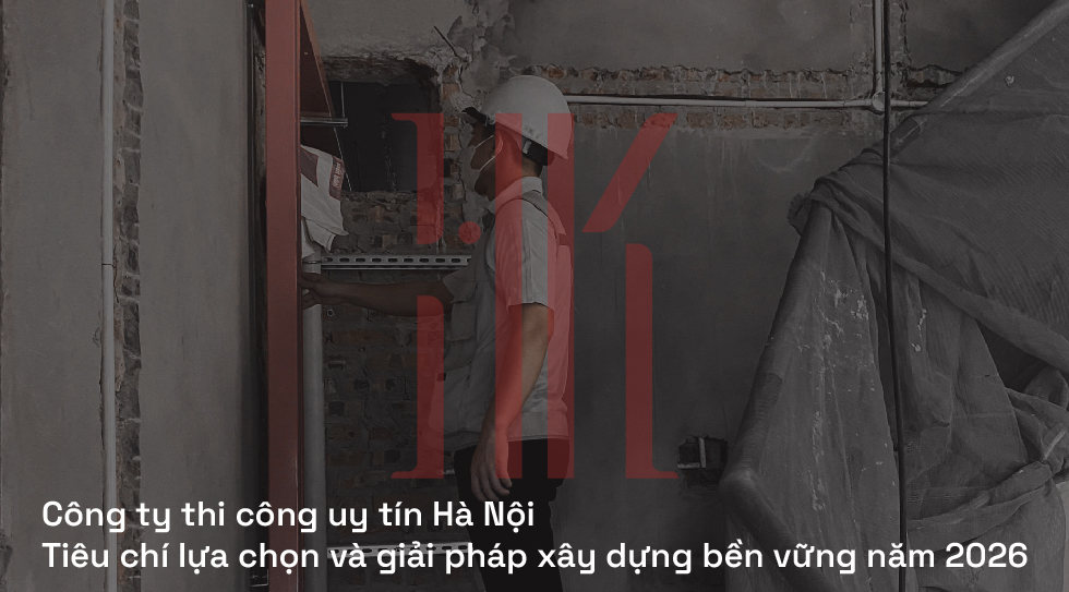 công ty thi công uy tín Hà Nội