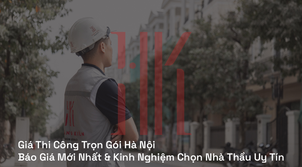 Giá Thi Công Trọn Gói Hà Nội