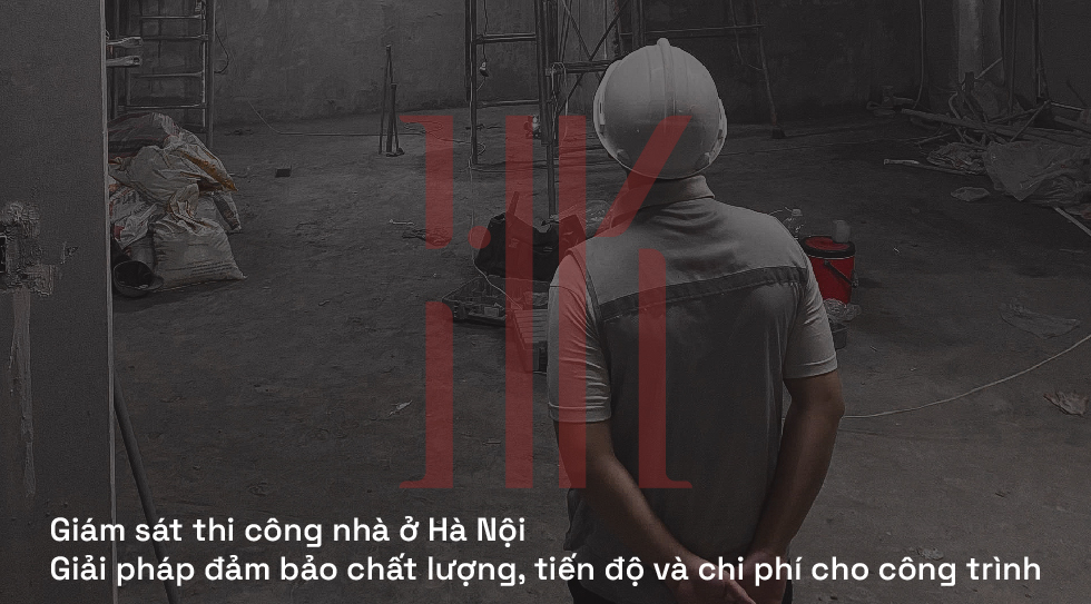 Giám sát thi công nhà ở Hà Nội