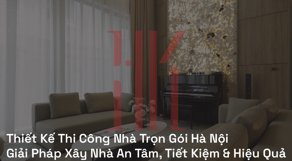 Thiết kế thi công nhà trọn gói Hà Nội