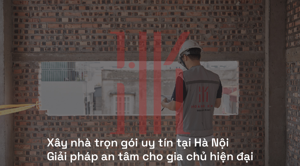Xây nhà trọn gói uy tín tại Hà Nội
