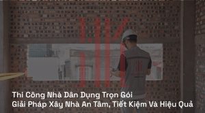 Thi công nhà dân dụng trọn gói