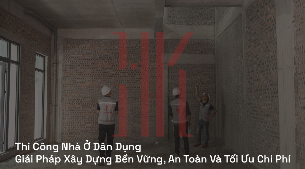 Thi công nhà ở dân dụng