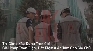 Thi công xây dựng trọn gói