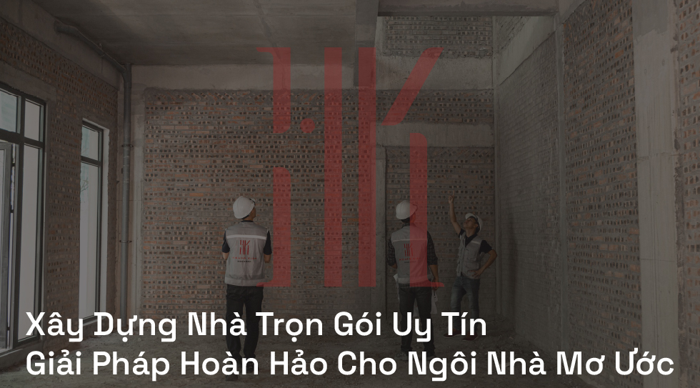 Xây dựng nhà trọn gói uy tín